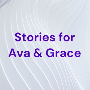 Stories for Ava & Grace