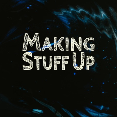 Making Stuff Up Making Stuff Up