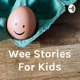 Wee Stories For Kids 