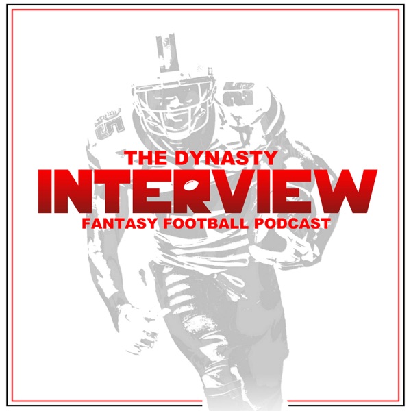 The Dynasty Interview Fantasy Football Podcast Artwork
