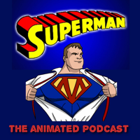 Ep1 - Superman: The Animated Podcast Reboot