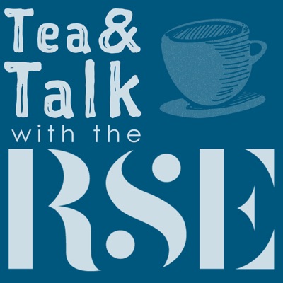 Tea and Talk with the RSE Tea and Talk with the RSE