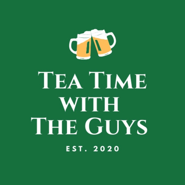 Tea Time With The Guys Artwork