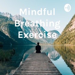 Natural Health Focus: Mindful Breathing Exercise