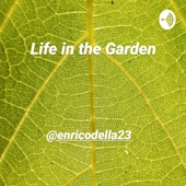 Life in the Garden - Enrico Della
