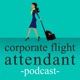 E79 CFA BTS #2: The CFA Who Cried Wolf + My Five Tips on Hiring Corporate Flight Attendants