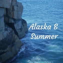 9.Alaska & Summer: Our Life Quarantined