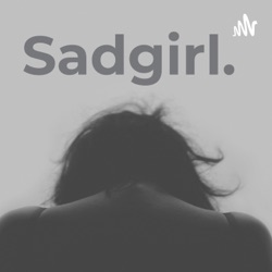 Sadgirl.