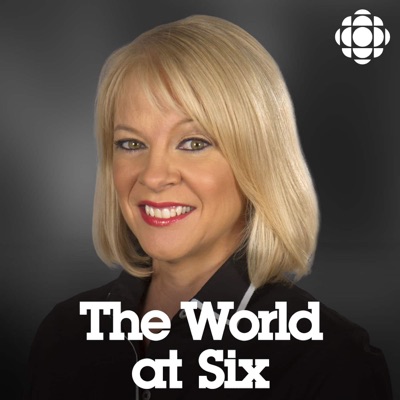CBC News: The World at Six CBC News: The World at Six