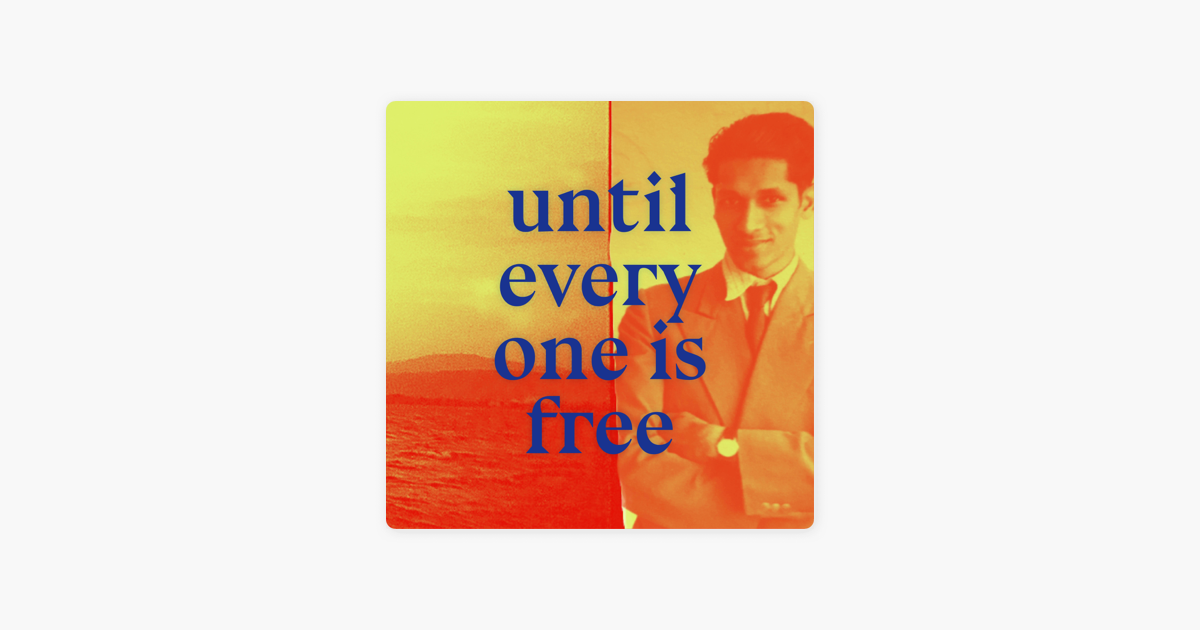 ‎Until Everyone Is Free on Apple Podcasts