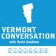 The Vermont Conversation with David Goodman
