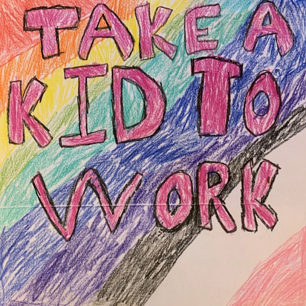 Take a Kid to Work Artwork