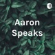 Aaron Speaks