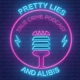 Pretty Lies & Alibis
