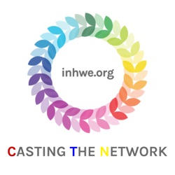 Casting the Network (INHWE Podcast)