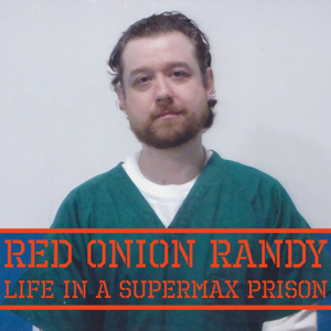 Red Onion Randy - Life in a Supermax Prison podcast