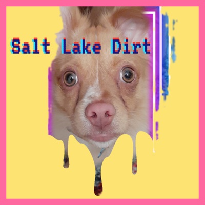 The Salt Lake Dirt Podcast The Salt Lake Dirt Podcast