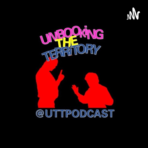 UTTPODCAST - Unbooking The Territory Artwork