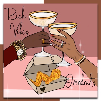 Rich Vibes and Overdrafts Podcast Rich Vibes and Overdrafts Podcast