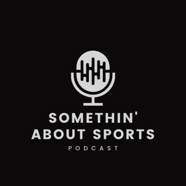 Somethin' About Sports Podcast Artwork
