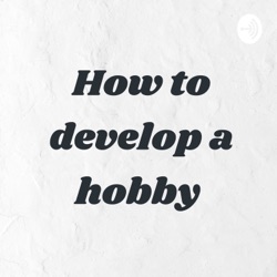 The Best Hobby For You In 2020