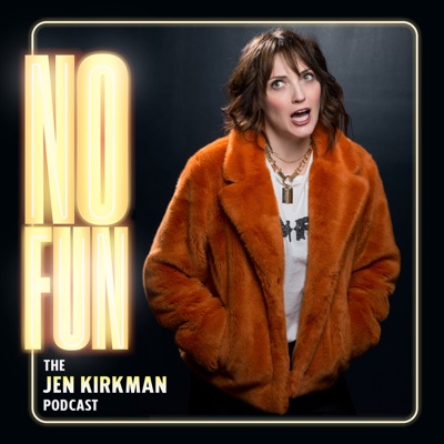 No Fun with Jen Kirkman No Fun with Jen Kirkman