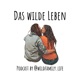 Das wilde Leben