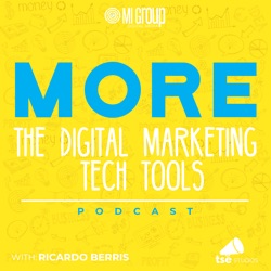 MORE - The Digital Marketing Tech Tools Podcast