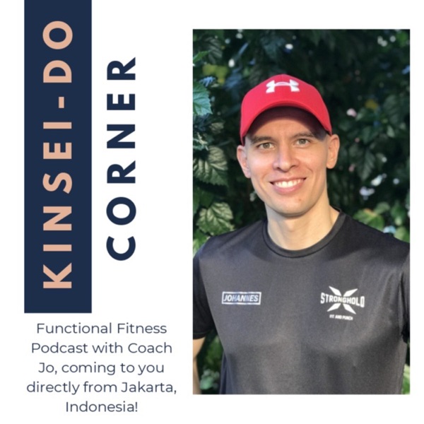 Kinsei-Do Corner - the Functional Fitness podcast with Coach Jo
