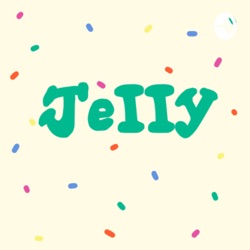 jelly podcast