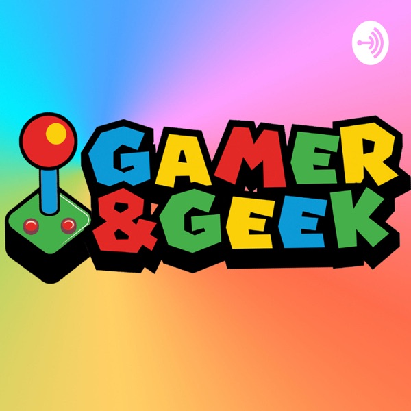 Gamer & Geek