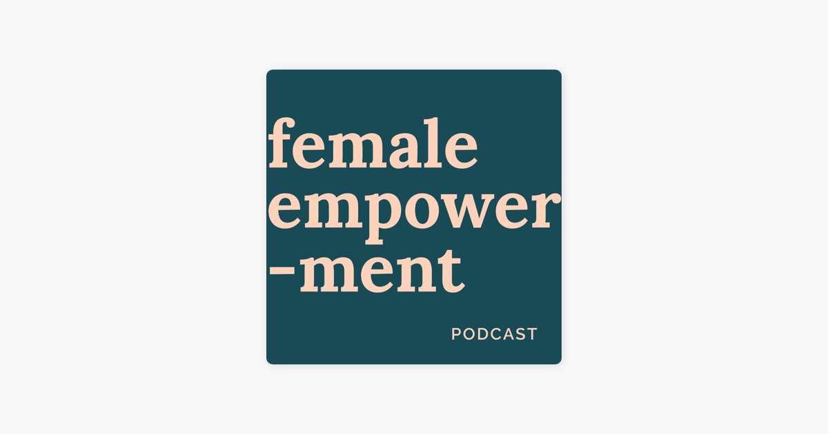 ‎female Empowerment Podcast On Apple Podcasts 2624