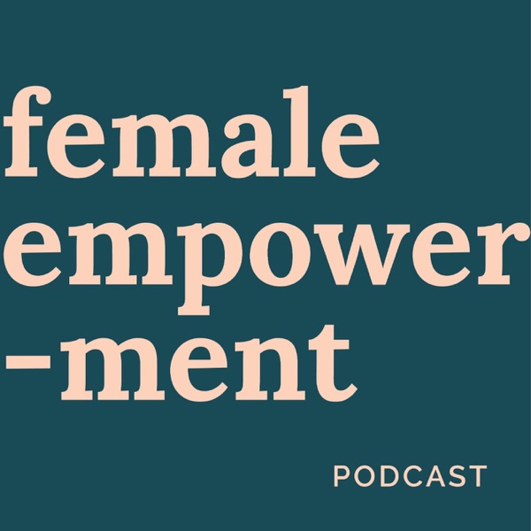 Female Empowerment Podcast Image