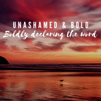 Unashamed and Bold podcast