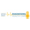 Diagnosing Health Care Podcast artwork