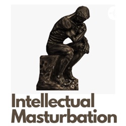 Intellectual Masturbation 