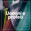 Uomini e Profeti - Radio3
