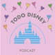 Todo Disney Podcast