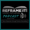 Reframe It! Mindset Motivation Podcast artwork