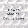 New to Medical Device Sales artwork