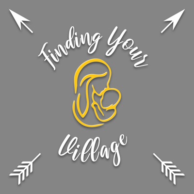 Finding Your Village Finding Your Village