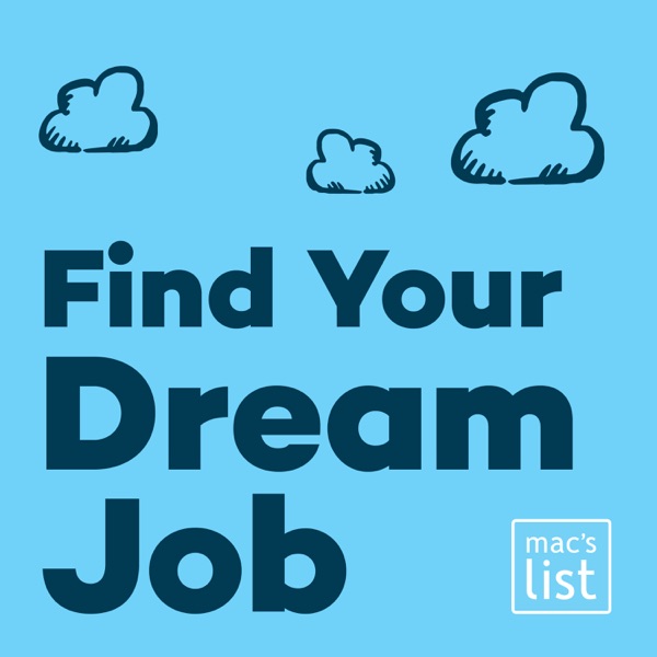 Find Your Dream Job: Insider Tips for Finding Work, Advancing your Career, and Loving Your Job Artwork