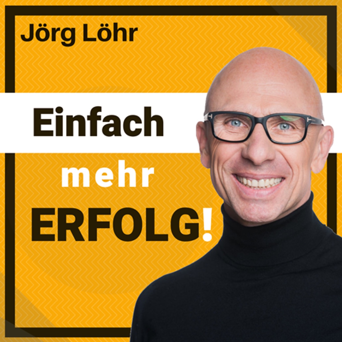 Jorg Lohr Erfolg Motivation Personlichkeit Fuhrung Einfach Mehr Erfolg Podcast Podtail