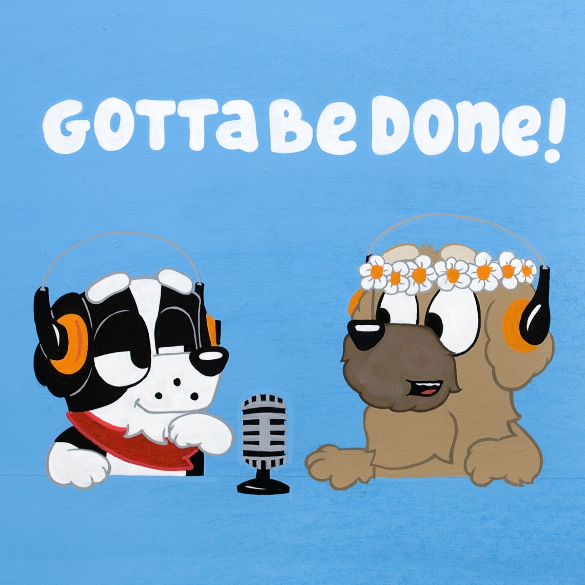 Gotta Be Done - A Bluey Podcast – Podcast – Podtail