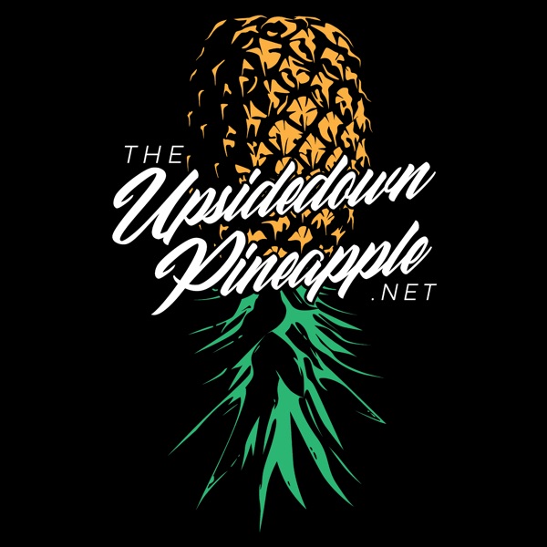 The Upsidedown Pineapple Podcast Artwork