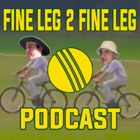Fine Leg 2 Fine Leg Cricket Podcast podcast