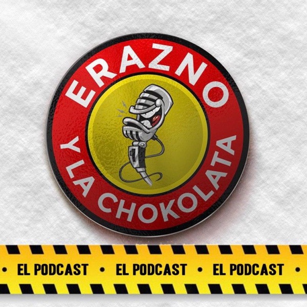 Erazno y La Chokolata El Podcast image