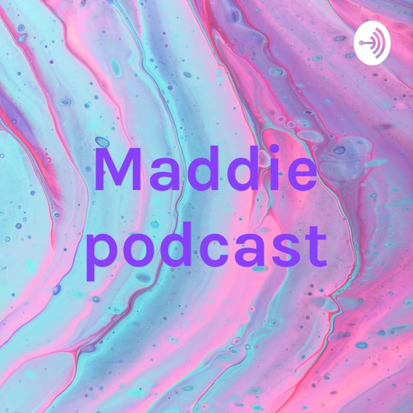 Maddie podcast Artwork
