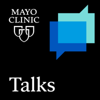 Mayo Clinic Talks podcast