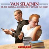 Van Splainin (or, The Cultural Significance of Edward Van Halen) artwork